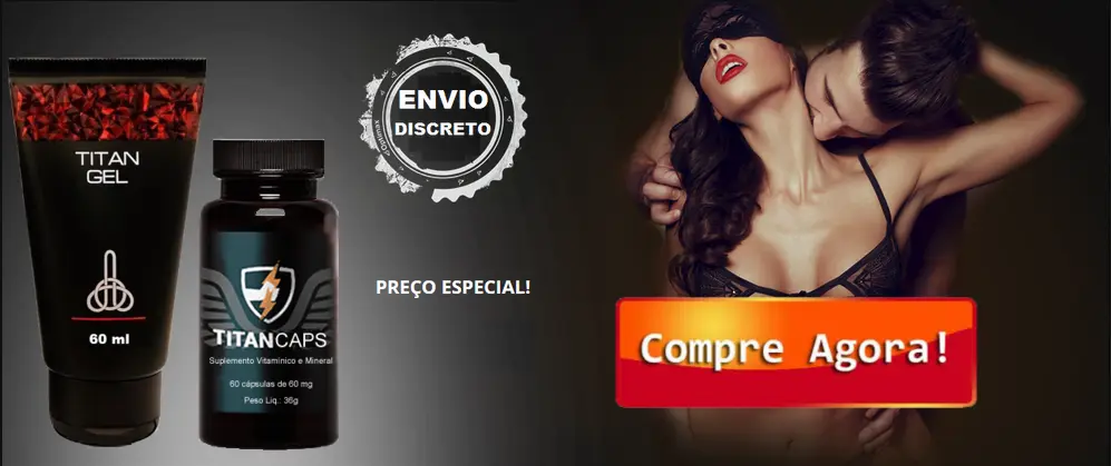 Titan Gel e Caps sexo